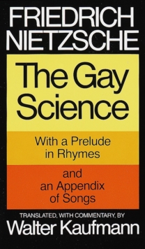 Image for The Gay Science : With a Prelude in Rhymes and an Appendix of Songs