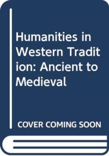 Image for Humanities in Western Tradition: Ancient to Medieval