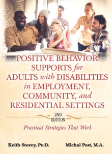 Image for Positive behavior supports for adults with disabilities in employment, community, and residential settings: practical strategies that work