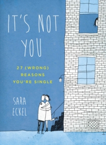 Image for It's not you  : 27 (wrong) reasons you're single