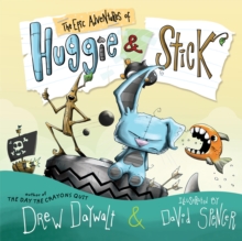 Image for The epic adventures of Huggie & Stick