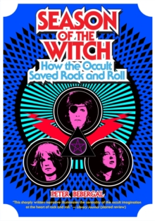 Season of the Witch: How the Occult Saved Rock and Roll