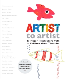 Image for Artist to artist  : 23 major illustrators talk to children about their art