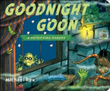 Image for Goodnight Goon: a Petrifying Parody