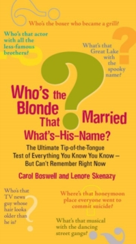 Image for Who's the blonde that married what's-his-name?  : the ultimate tip-of-the-tongue test of everything you know you know-but can't remember right now