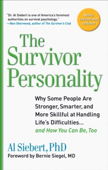 Survivor Personality: Why Some People are Stronger, Smarter, and More Skillful at Handling Life’s Difficulties… and How You Can be, Too