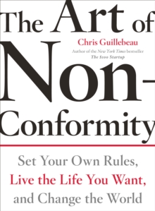 Image for The art of non-conformity  : set your own rules, live the life you want, and change the world