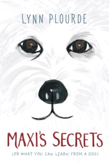 Image for Maxi's Secrets: (or what you can learn from a dog)