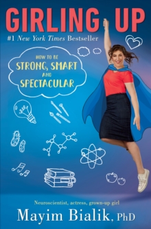 Image for Girling up  : how to be strong, smart and spectacular