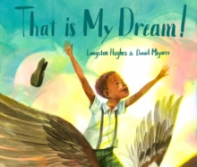 Image for That is my dream!  : a picture book of Langston Hughes's 'Dream Variation'