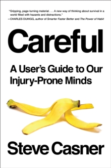 Image for Careful: A User's Guide to Our Injury-Prone Minds