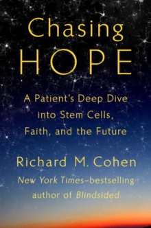 Chasing Hope: A Patient’s Deep Dive Into Stem Cells, Faith, and the Future