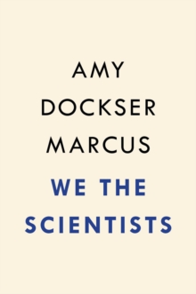 We The Scientists: How a Daring Team of Parents and Doctors Forged a New Path for Science