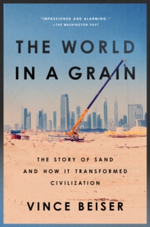 Image for World in a Grain: The Story of Sand and How It Transformed Civilization
