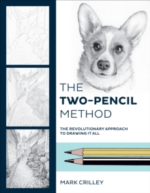 Image for The two-pencil method: the revolutionary approach to drawing it all