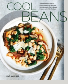 Cool Beans: The Ultimate Guide to Cooking with the World’s Most Versatile Plant-Based Protein, with 125 Recipes