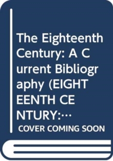 Image for The Eighteenth Century v. 25; 1999 : A Current Bibliography