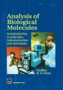 Image for Analysis of Biological Molecules : An introduction to principles, instrumentation and techniques