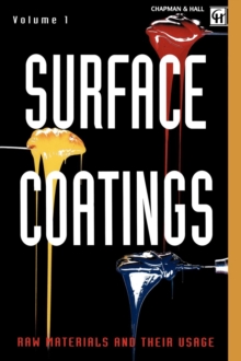 Image for Surface Coatings : Volume 1 Raw Materials and Their Usage