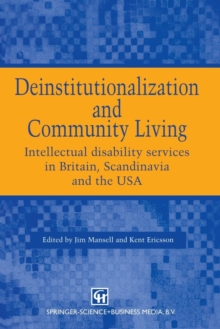 Image for Deinstitutionalization and Community Living : Intellectual disability services in Britain, Scandinavia and the USA