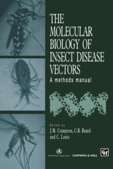 Image for The molecular biology of insect disease vectors  : a methods manual