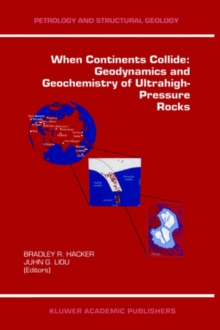 Image for When Continents Collide: Geodynamics and Geochemistry of Ultrahigh-Pressure Rocks