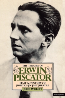 Image for Theatre Of Erwin Piscator : Half a Century of Politics in the Theatre