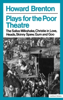 Image for Plays For The Poor Theatre : The Saliva Milkshake; Christie in Love; Heads; Skinny Spew; Gum and Goo
