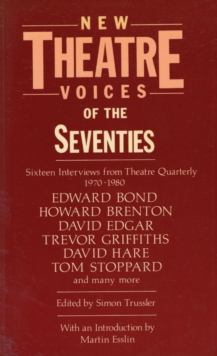 Image for New theatre voices of the seventies  : sixteen interviews from Theatre Quarterly, 1970-1980