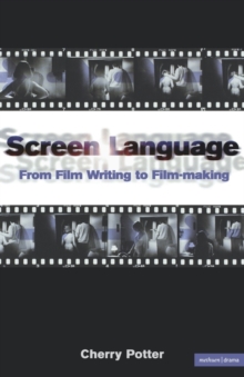 Image for Screen language  : from film writing to film-making