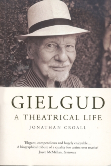 Image for Gielgud  : a theatrical life