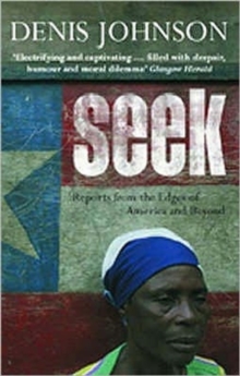 Image for Seek  : reports from the edges of America & beyond