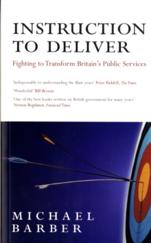 Image for Instruction to deliver  : Tony Blair, public services and the challenge of achieving targets