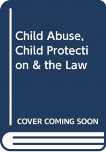 Image for Child Abuse, Child Protection & the Law