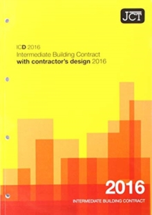 JCT: Intermediate Building Contract with Contractor’s Design 2016 (ICD)