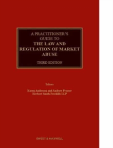 A Practitioner’s Guide to the Law and Regulation of Market Abuse