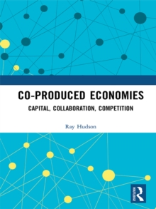 Image for Co-produced economies: capital, collaboration, competition