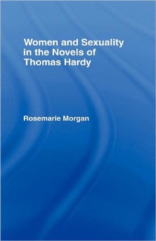 Women and Sexuality in the Novels of Thomas Hardy