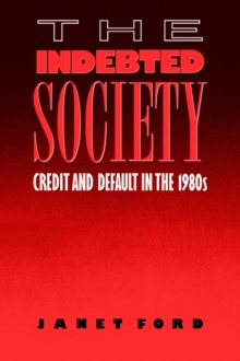 The Indebted Society: Credit and Default in the 1980s