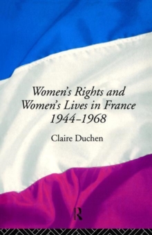 Women's Rights and Women's Lives in France 1944-68