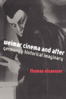 Image for Weimar cinema and after  : Germany's historical imaginary