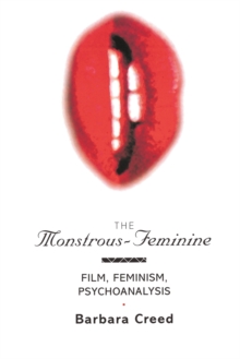 The Monstrous-Feminine: Film, Feminism, Psychoanalysis