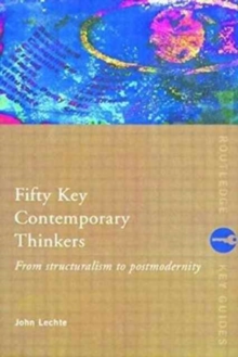 Image for Fifty Key Contemporary Thinkers : From Structuralism to Postmodernity