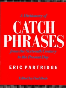 Image for A Dictionary of Catch Phrases