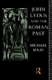 John Lydus and the Roman Past