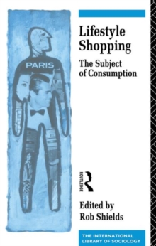 Image for Lifestyle Shopping : The Subject of Consumption