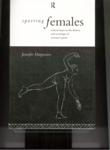 Image for Sporting Females : Critical Issues in the History and Sociology of Women's Sport