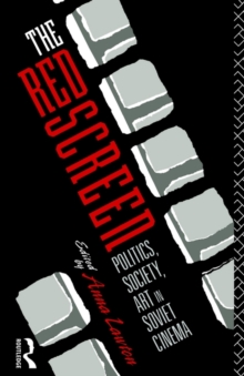 The Red Screen: Politics, Society, Art in Soviet Cinema