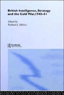 British Intelligence, Strategy and the Cold War, 1945-51