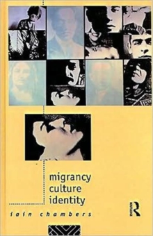 Image for Migrancy, Culture, Identity